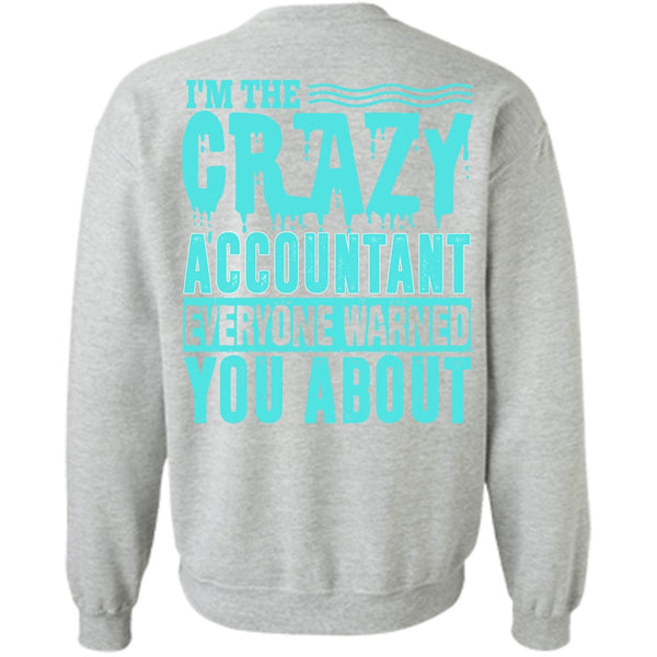 I Love Accountant T Shirt, I'm The Crazy Accountant Sweatshirt