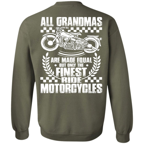 All Grandmas Are Made Equal T Shirt, I Love Biker Sweatshirt