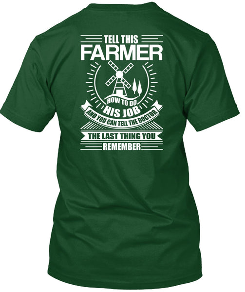 Tell This Farmer How To Do His Job T Shirt, Being A Farmer T Shirt