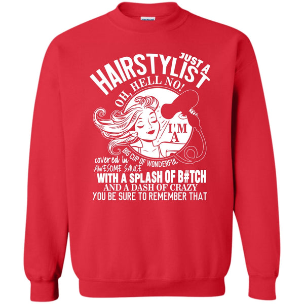 I'm A Big Cup Of wonderful T Shirt, Coolest Hairstylist Sweatshirt