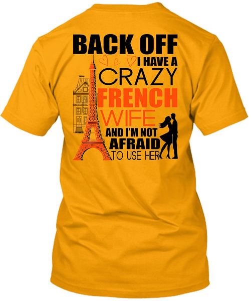 I Have A Crazy French Wife T Shirt, I Love French T Shirt