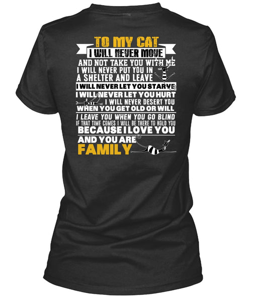 To My Cat I Will Never Move T Shirt, You Are Family T Shirt