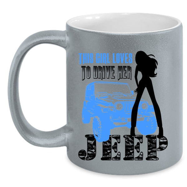 Beautiful Girls Coffee Mug, This Girl Loves To Drive Her Jeep Accent Mug