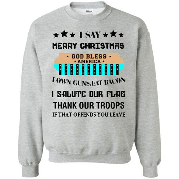 Coolest Merry Christmas T Shirt, I Say Merry Christmas Sweatshirt