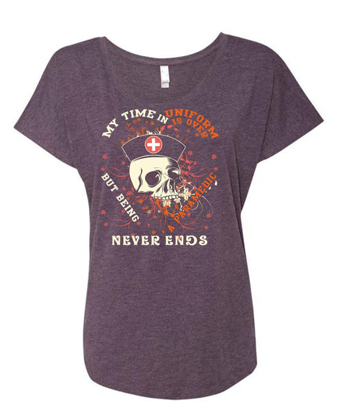 Being A Paramedic Never Ends T Shirt, My Time In Uniform Is Over T Shirt, Cool Shirt (Ladies' Triblend Dolman Sleeve)