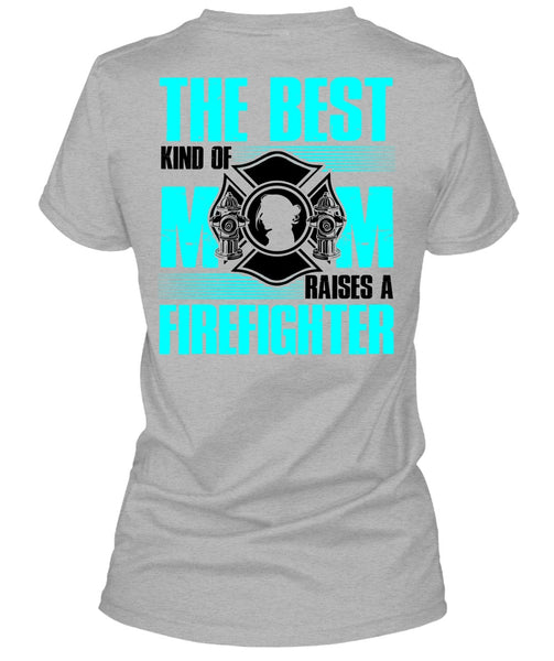 The Best Kind Of Mom T Shirt, I Love Firefighter T Shirt