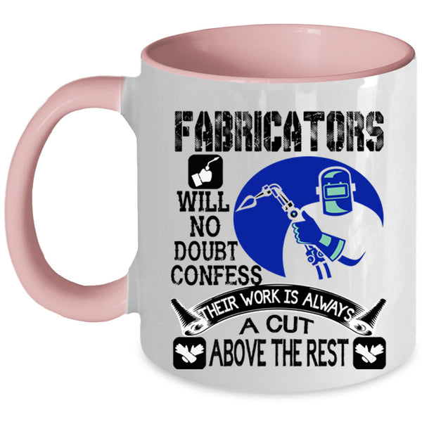 Their Work Is Always A Cut Above The Rest Coffee Mug, Fabricators Accent Mug