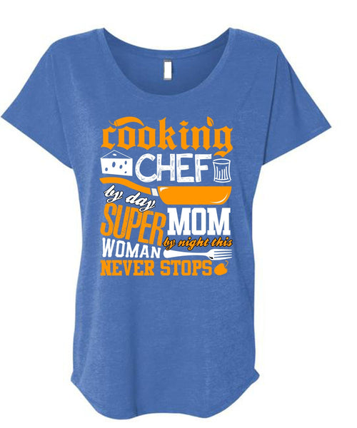 Cooking Chef By Day T Shirt, Mom By Night T Shirt, Cool Shirt (Ladies' Triblend Dolman Sleeve)
