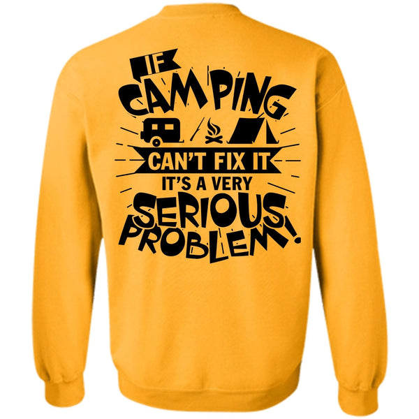 Being A Camper T Shirt, If Camping Can't Fix It Sweatshirt