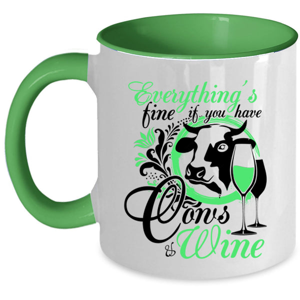 If You Have Cows And Wine Coffee Mug, Everything's Fine Accent Mug