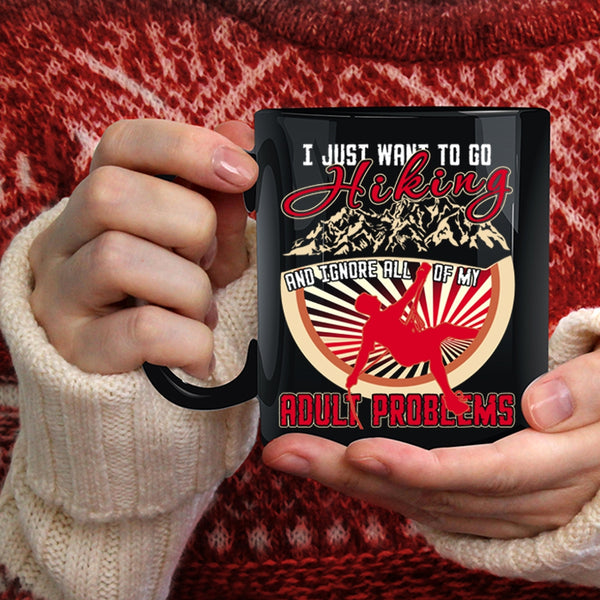 I Just Want To Go Hiking Coffee Mug, I Love Hiking Coffee Cup