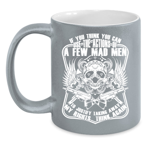 If You Think You Can Use The Actions Coffee Mug, Cool Coffee Cup