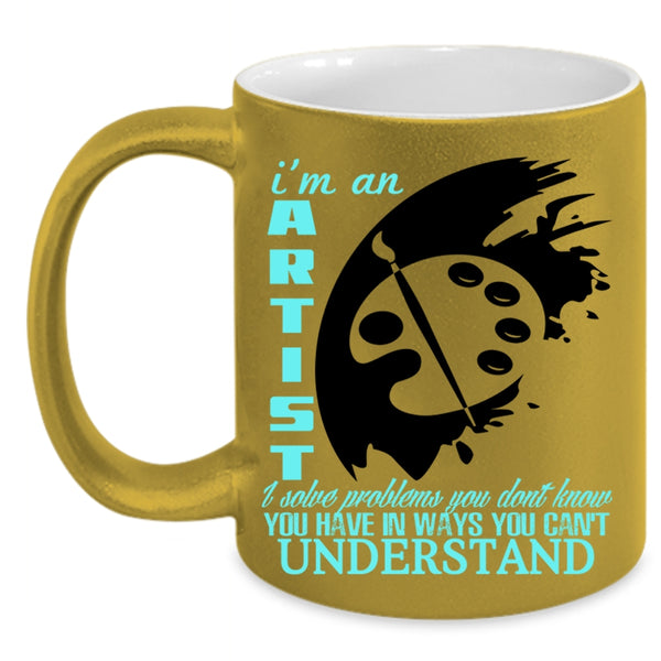 Cool Gift For Artist Coffee Mug, I'm An Artist Accent Mug