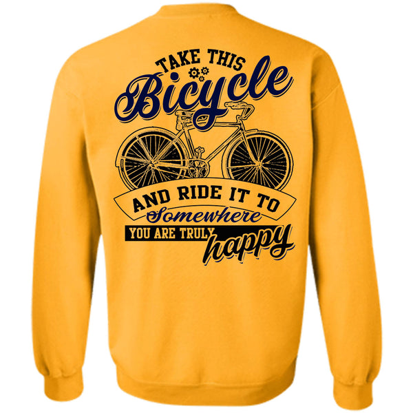 Being A Biker T Shirt, Take This Bicycle Sweatshirt