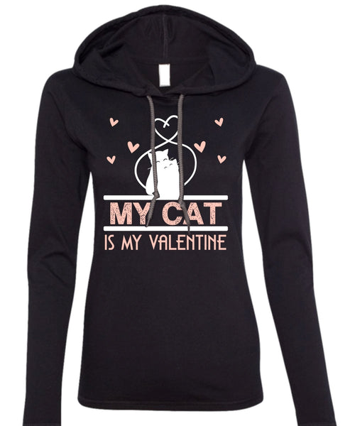 My Cat Is My Valentine T Shirt, My Favorite T Shirt (Anvil Ladies Ringspun Hooded)