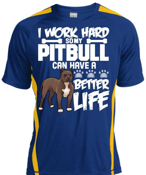 I Work Hard So My Pit Bull T Shirt, Better Life T Shirt, Cool Shirt