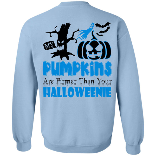 Wait For Halloween T Shirt, My Pumpkins Are Firmer Than Your Halloween Sweatshirt