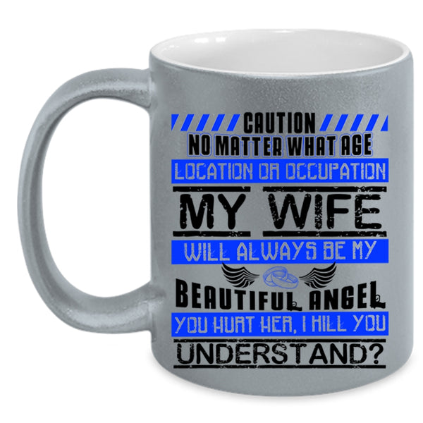 Love Coffee Mug, My Wife Will Always Be My Beautiful Angel Accent Mug