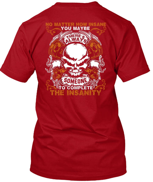 No Matter How Insane T Shirt, Being A Mechanic T Shirt