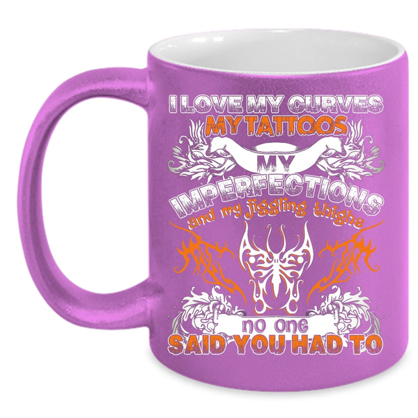 I Love My Curves My Tattoos Coffee Mug, Cool Tattooed Coffee Cup