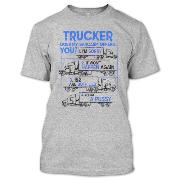 Trucker Does My Sarcasm Offend T Shirt, Coolest Truck Driver T Shirt