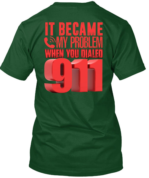 It Became My Problem T Shirt, Being A Police T Shirt