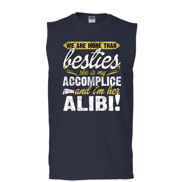 We Are More Than Besties T Shirt, I'm Her Alibi Tank Top (Men's Cotton Sleeveless)