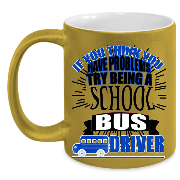 I Love School Bus Driver Coffee Mug, Being A School Bus Driver Accent Mug