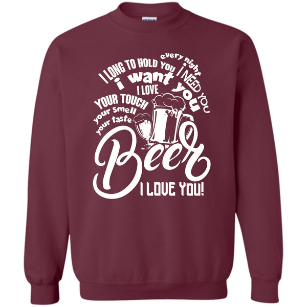 I Love You T Shirt, I Love Drinking Beer Sweatshirt