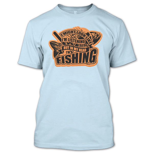 In My Head I'm Fishing T Shirt, Coolest Fishing T Shirt