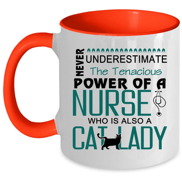 The Tenacious Power Of A Nurse Cup, Cat Lady Mug