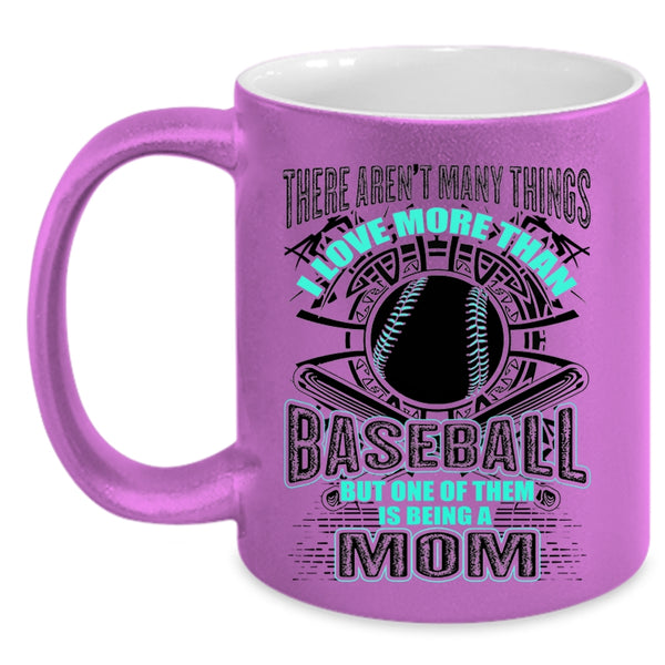 Being A Mom Coffee Mug, I love More Than Baseball Accent Mug