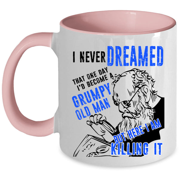 Gift For Daddy Coffee Mug, I'd Become A Grumpy Old Man Accent Mug