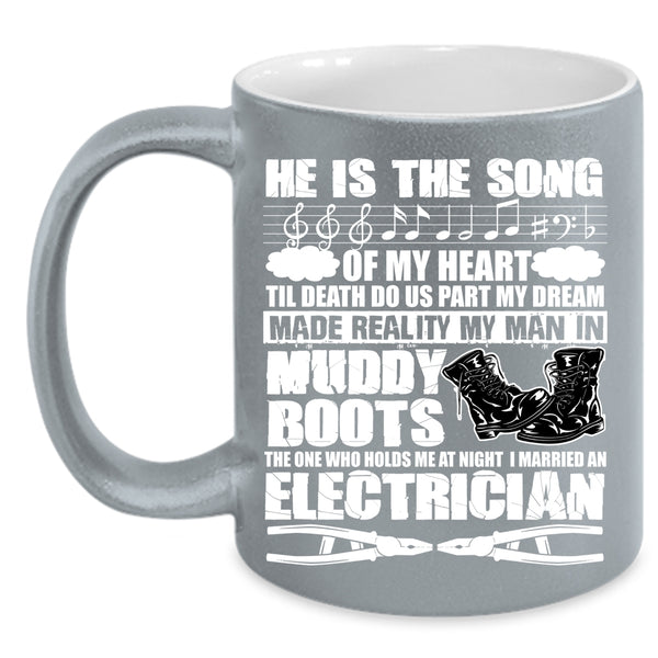 He Is The Song Of My Heart Coffee Mug, I Married An Electrician Coffee Cup