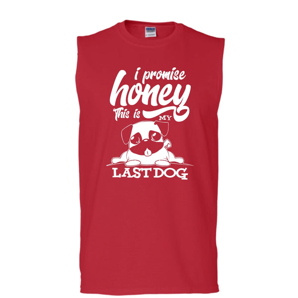 I Promise Honey T Shirt, This Is My Last Dog T Shirt, Cool T Shirt (Men's Cotton Sleeveless)