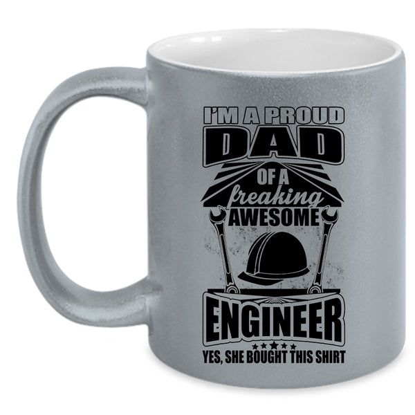 Cool Dad Coffee Mug, I'm A Proud Dad Of An Awesome Engineer Accent Mug
