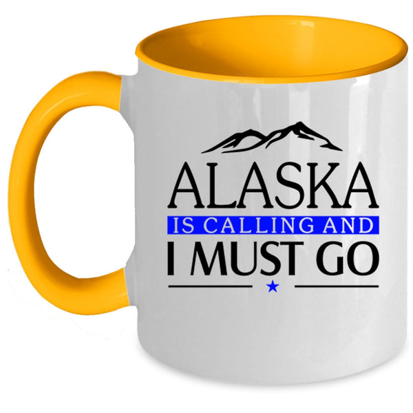 Awesome Alaska Coffee Mug, Alaska Is Calling And I Must Go Accent Mug