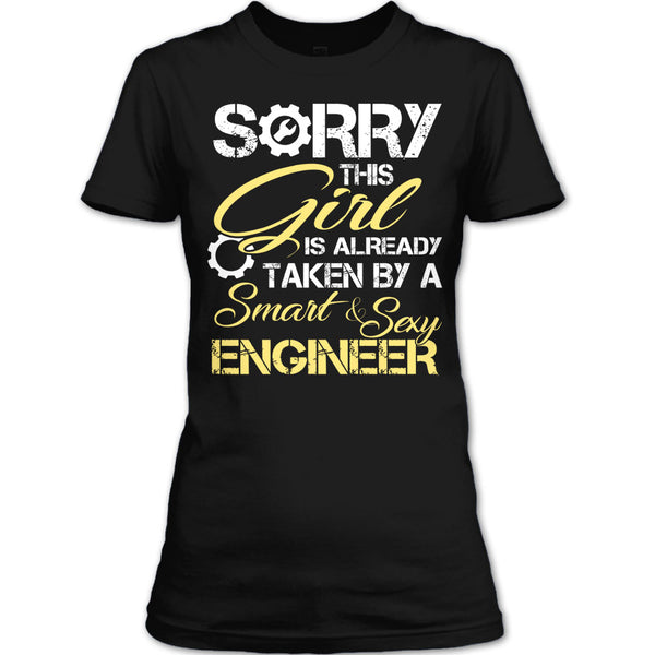 Cool Engineer Husband T Shirt, Sorry This Girl Is Already Taken By A Smart & Sexy Engineer T Shirt
