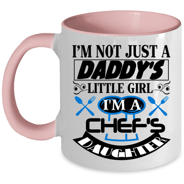 Cool Daughter Coffee Mug, I'm A Chef's Daughter Accent Mug