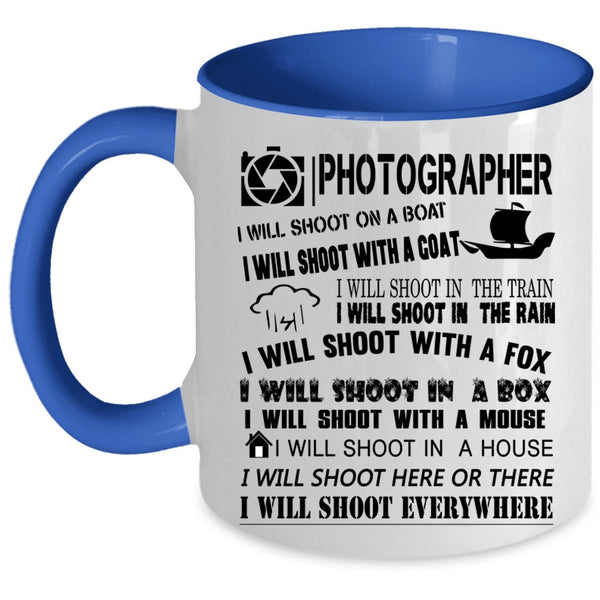 I Will Shoot Everywhere Coffee Mug, Photographer Accent Mug