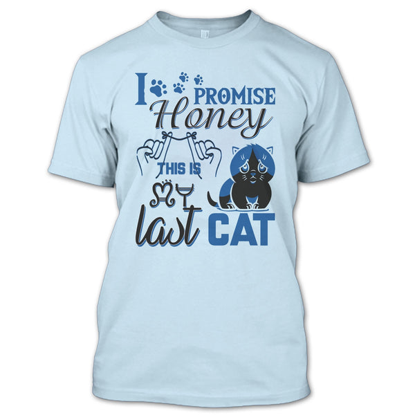 I Promise Honey T Shirt, Coolest Cat Lover T Shirt