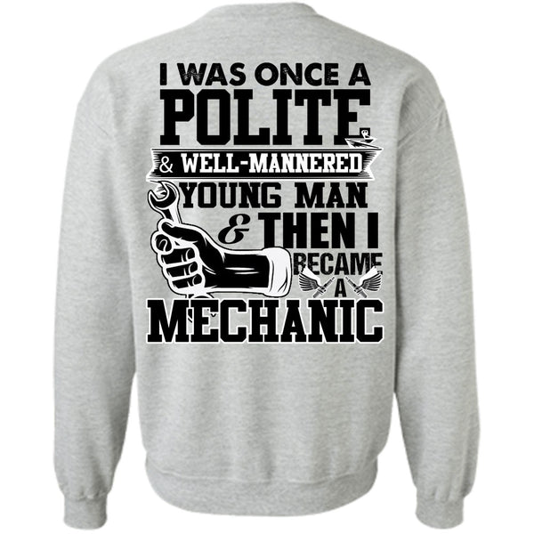 I Love Mechanic T Shirt, I Became A Mechanic Sweatshirt