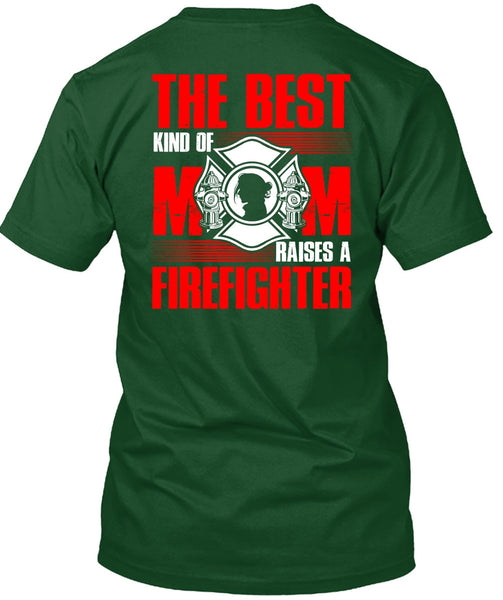 The Best Kind Of Mom T Shirt, Raises A Firefighter T Shirt
