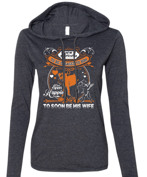 To Soon Be His Wife T Shirt, Being A Wife T Shirt (Anvil Ladies Ringspun Hooded)