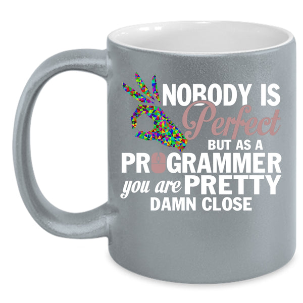 Nobody Is Perfect Coffee Mug, Pretty Programmer Coffee Cup