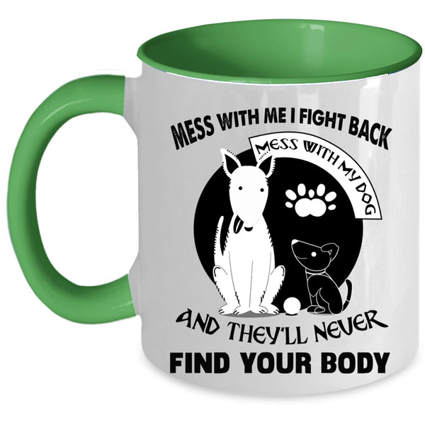 I Love My Dogs Coffee Mug, Don't Mess With My Dog Accent Mug
