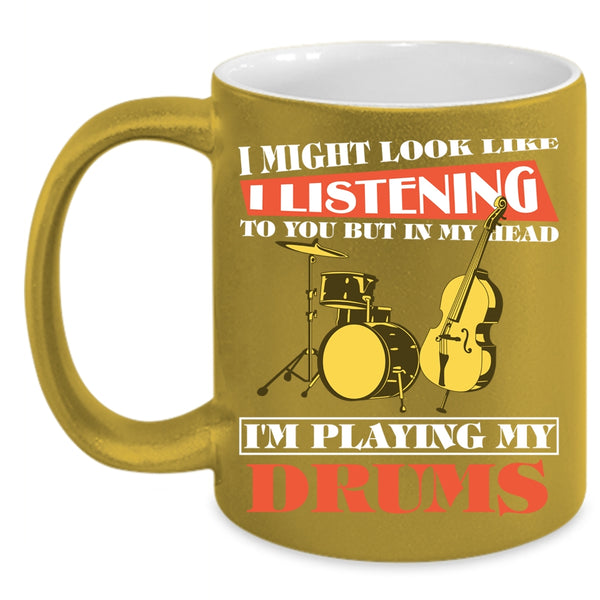 In My Head I'm Playing My Drums Coffee Mug, Cool Drummers Coffee Cup