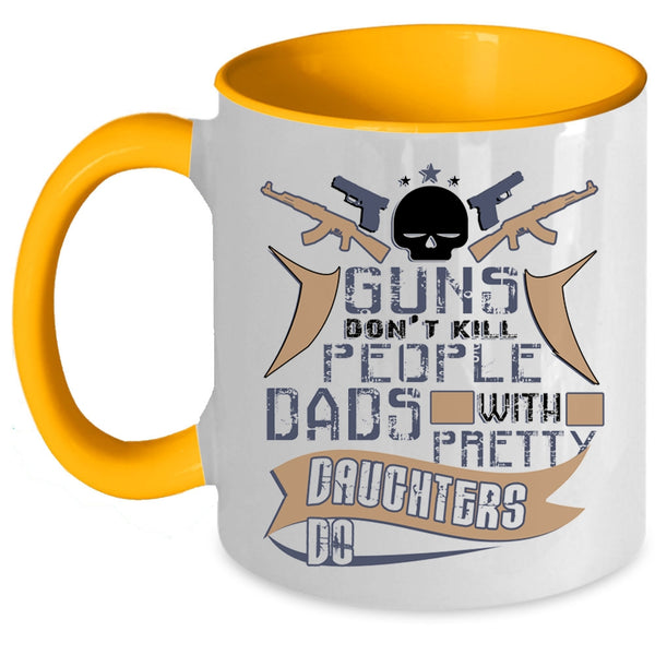 Dad And Daughter Coffee Mug, Dads With Pretty Daughters Do Accent Mug