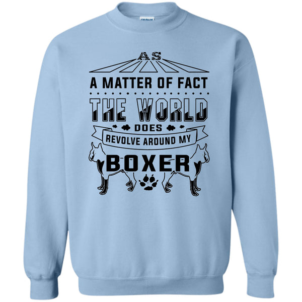 I Love My Dog T Shirt, As Matter Of Fact Sweatshirt