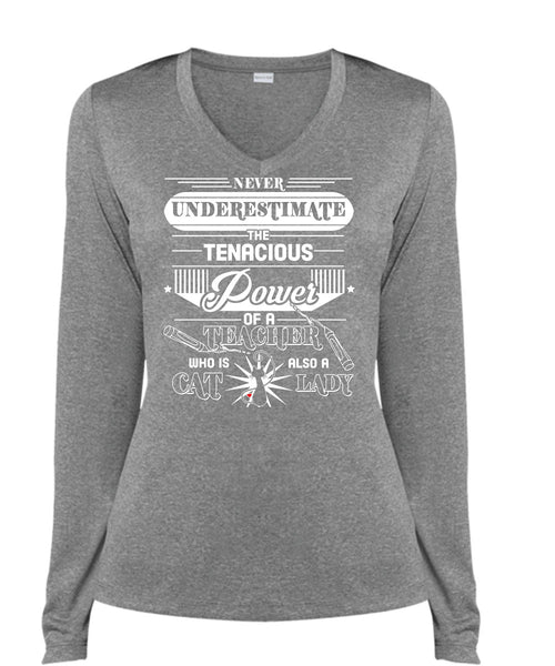 Never Underestimate The Tenacious Of A Teacher T Shirt, Being A Cat Lady T Shirt, Cool Shirt (Ladies LS Heather V-Neck)